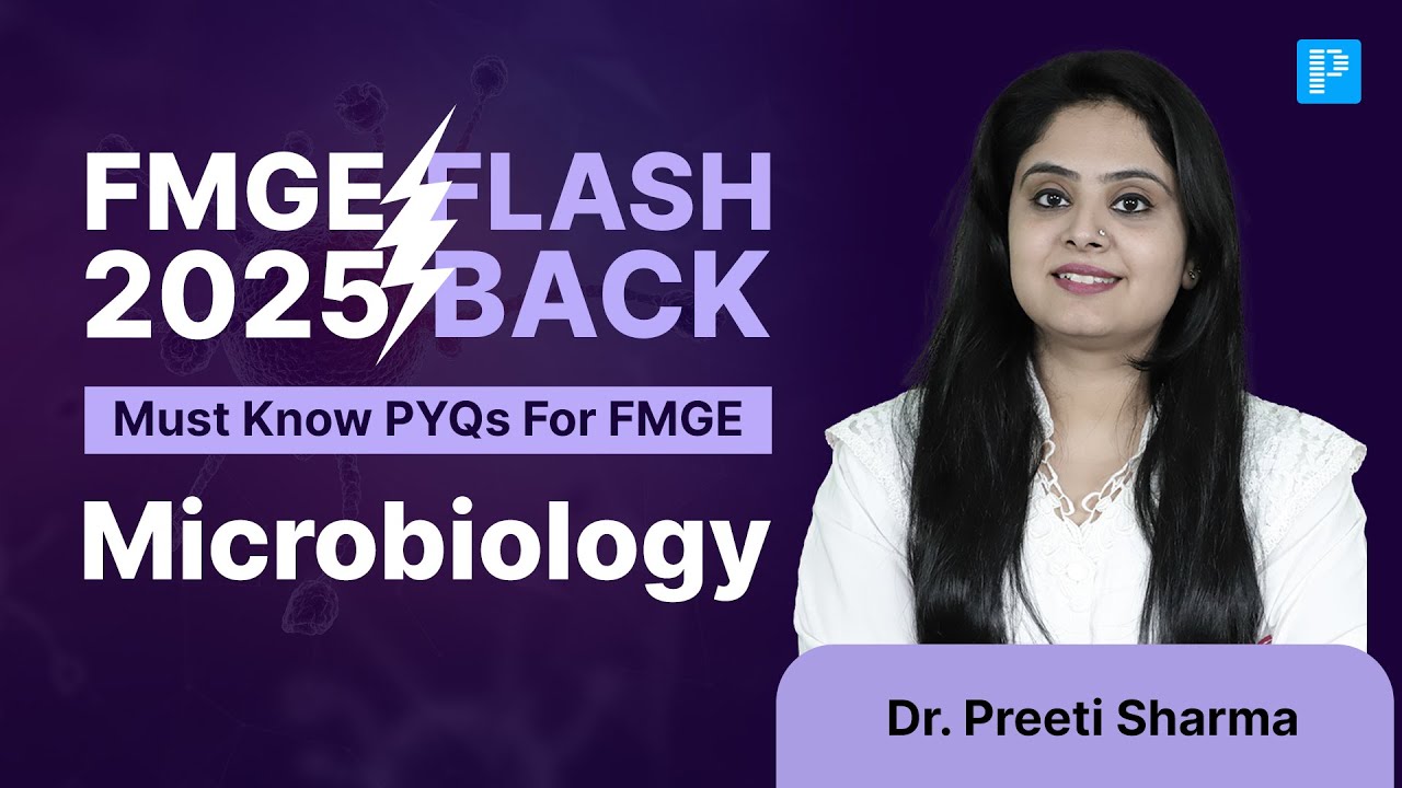 Revise Microbiology PYTs for FMGE with Dr. Preeti Sharma | Flashback 2025