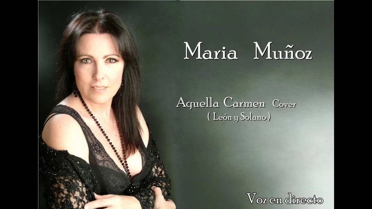 Aquella Carmen - Maria Muñoz - YouTube