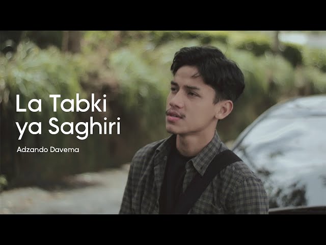 La Tabki Ya Saghiri - Cover By Adzando Davema class=
