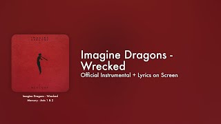 Imagine Dragons - Wrecked (Official Instrumental + Lyrics on Screen / Karaoke)