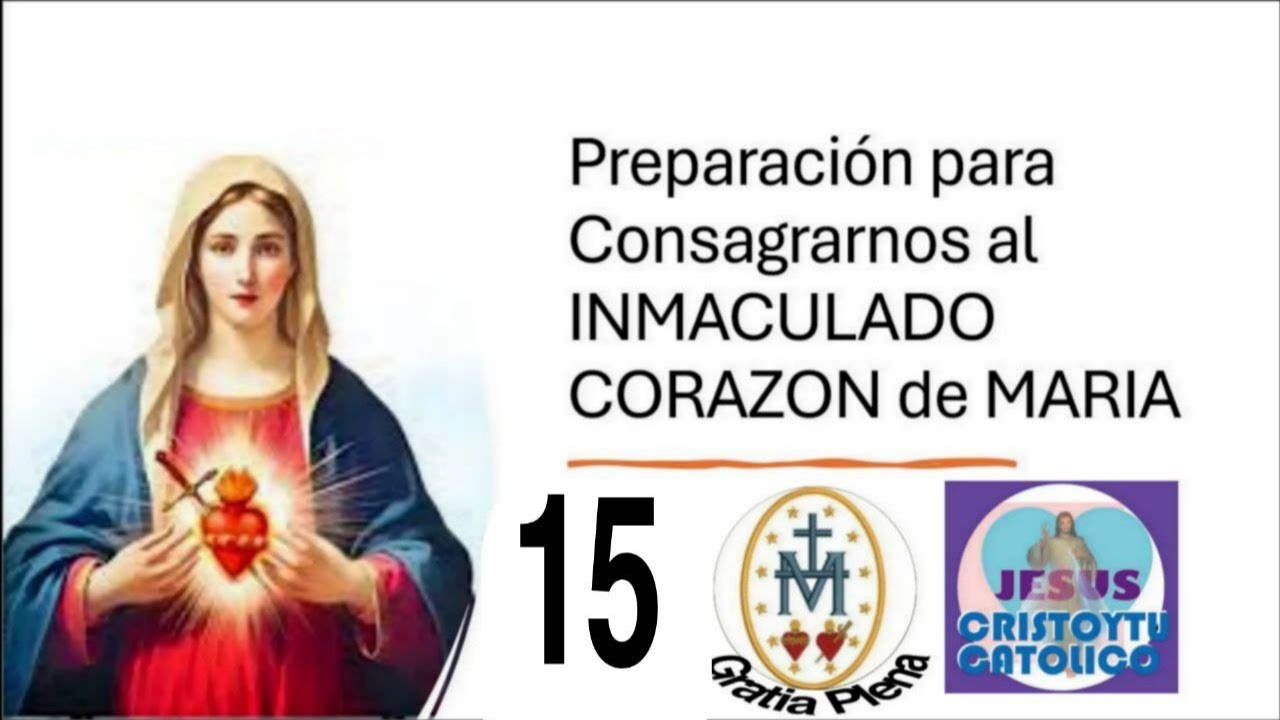 💜❤️ DIA 15 Preparacion Para Consagración al Inmaculado Corazón de Maria