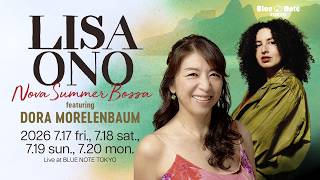 LISA ONO "Nova Summer Bossa"featuring DORA MORELENBAUM : BLUE NOTE TOKYO 2026 trailer