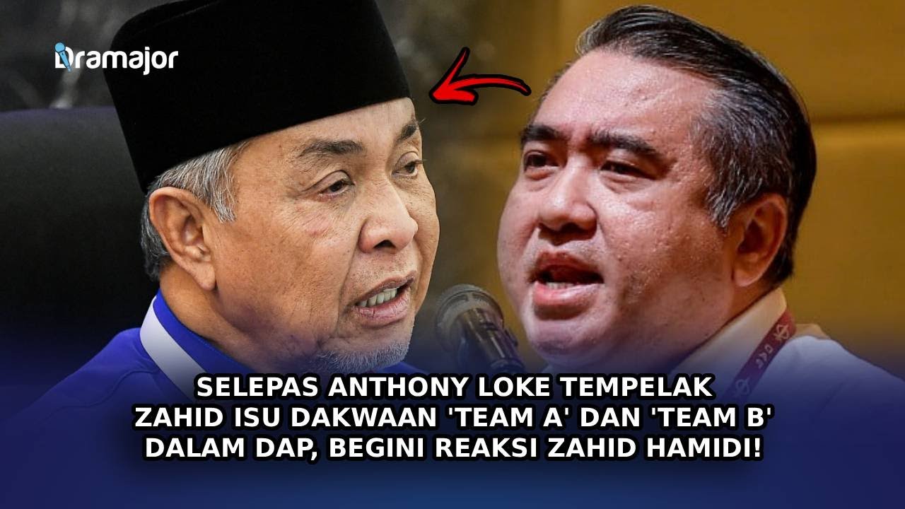 SELEPAS Anthony Loke Tempelak Zahid Isu Dakwaan 'Team A' Dan 'Team B' Dalam DAP, Begini Reaksi Zahid