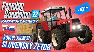KOUPIL JSEM SI SLOVENSKÝ ZETOR! | Farming Simulator 22 Karpatský venkov #04
