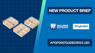 Kingbright APGF0607G32B33R23-05 LED: New Product Brief