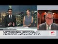 EN VIVO: la hora límite para el fin del TPS para El Salvador ha llegado, ¿qué sigue?