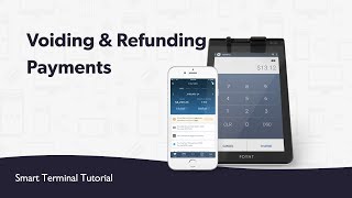 Voiding and Refunding Payments - Smart Terminal Tutorial