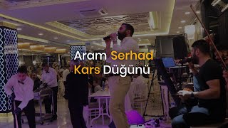 ARAM SERHAD - KARS DÜĞÜNÜ 2022!