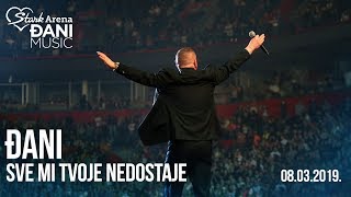 Video thumbnail of "Djani - Sve mi tvoje nedostaje - (LIVE) - (Stark Arena 08.03.2019)"