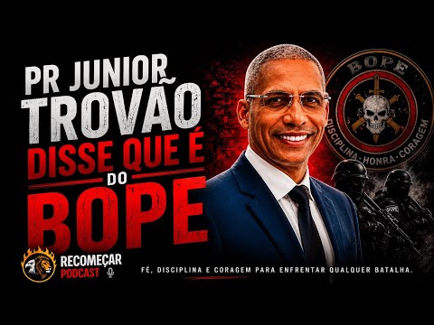 PASTOR JUNIOR TROVÃO FALOU QUE É DO BOPE