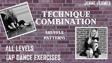 TAP DANCE TUTORIAL - SHUFFLES & SHUFFLE PATTERNS - Beginner/Intermediate/Advanced Technique Exercise