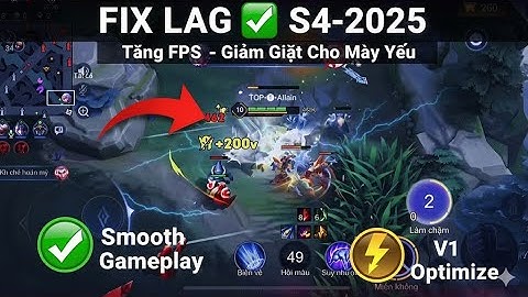 Tool Fix Lag Liên Quân S4-2025 ✅ Giảm Giật, Tăng FPS Cho Máy Yếu | Cực Mượt 60FPS (Free Update)