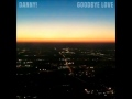 Goodbye Love - Danny!