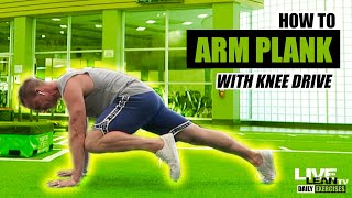 How To Do A STRAIGHT ARM PLANK WITH KNEE DRIVE | Exercise Demonstration Video and Guide
