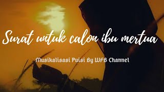 Surat untuk calon ibu mertua - Musikalisasi Puisi (by WFB Channel)