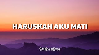 SAFIRA INEMA - HARUSKAH AKU MATI (Lirik) DJ SLOW BASS