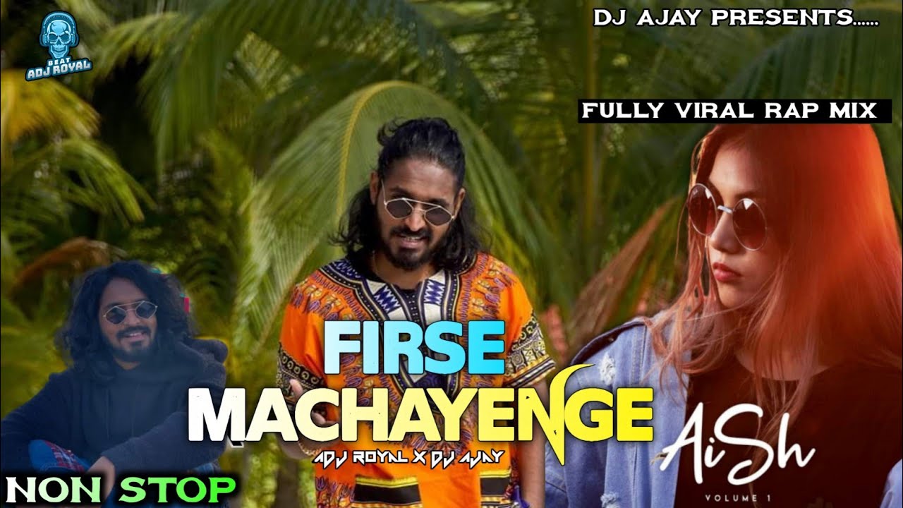 Firse Machayenge Dj Song Emiway Bantai & Aish Nonstop Mix Mix By