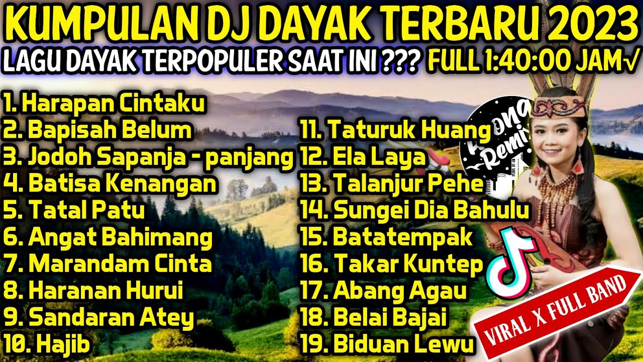 KUMPULAN DJ LAGU DAYAK TERBARU 2023 - REMIX LAGU DAYAK TERBARU 2023 FULL ALBUM