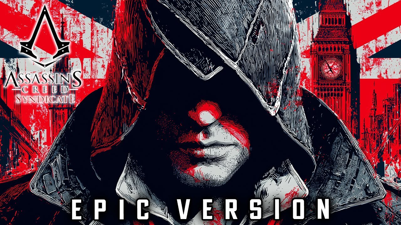 Assassin's Creed Syndicate - Main Theme (EPIC VERSION)