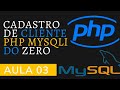 Aula 03 | Cadastro de Cliente com PHP e MySQL: Criando o Banco de Dados e a Tabela