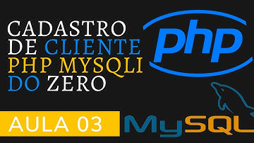 Aula 03 | Cadastro de Cliente com PHP e MySQL: Criando o Banco de Dados e a Tabela