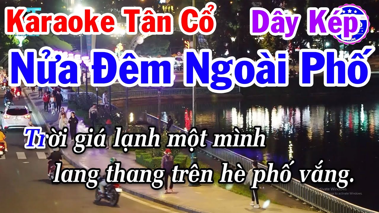 Karaoke Tân Cổ Nửa Đêm Ngoài Phố Dây Kép