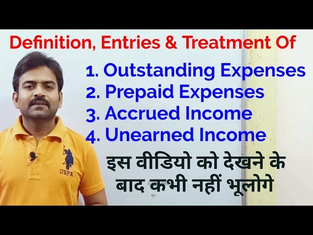 Accrued Or Outstanding Expenses Or Income Prepaid Expenses Unearned Income In Hindi Youtube
