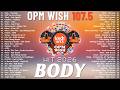 Hot Hits Philippines - BODY | Best of Wish 107.5 Songs Playlist | OPM Trending 2026