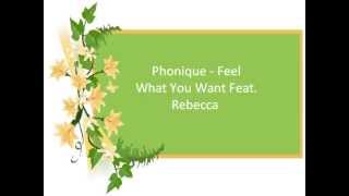 Phonique Feel What You Want (feat. Rebecca) Lyrics