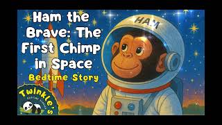 🐵✨ Ham the Brave: The First Chimp in Space | Bedtime Story for Kids 🚀🌙
