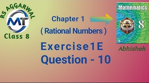 Rational Numbers | Exercise 1E Question - 10 | RS Aggarwal Class 8 | Mathematics Tech