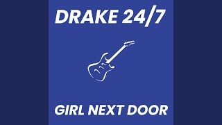 Girl Next Door - Drake 24/7