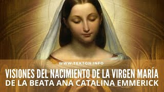 Las Visiones del Nacimiento de la Virgen María de la Beata Ana Catalina Emmerick