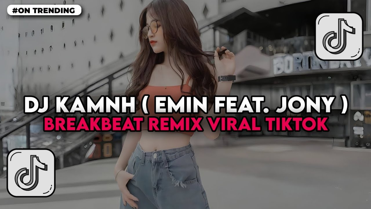 DJ KAMNH ( EMIN feat. JONY ) BREAKBEAT REMIX TERBARU 2025 DJ KAMNH ( EMIN feat. JONY ) BREAKBEAT REMIX TERBARU 2025