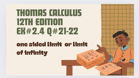 Ex#2.4 Q#21-22 Thomas calculus 12th edition solution |one sided limit | limit of infinity