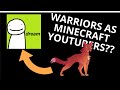 WARRIOR CATS AS MINECRAFT YOUTUBERS | Warrior Cats Headcanon Voices