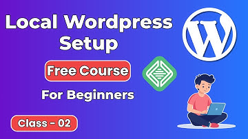 WordPress Bangla Full Course || Class 02: Local WordPress Setup