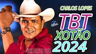CARLOS LOPES A PEGADA DO XOTÃO - TBT XOTÃO ATUALIZADO [2024]