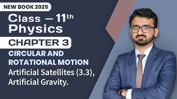 11th Class Physics Chapter 3 | Artificial Satellites (3.3), Artificial Gravity | New Book 2025
