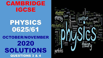 Solution to IGCSE Physics 0625/61 Alternative to Practicals Oct/Nov 2020  - Part B (Ques 3 & 4)
