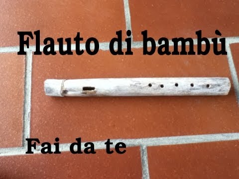 Fai da Te - Flauto traverso di bambù FUNZIONANTE