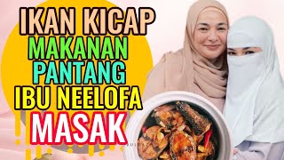 Ibu Neelofa Sweetlah Hari Ni Masak Ikan Kicap Untuk Neelofa Makanan Berpantang
