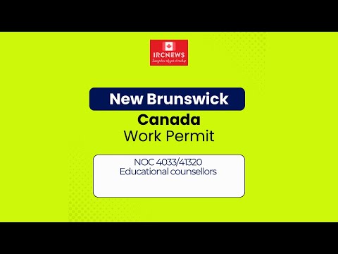 Canada Immigration New Brunswick NOC 4033/41320 Educational counsellors Work Permits