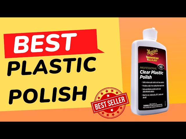 7 Best Plastic Polishes in the Market [Review in 2023] 