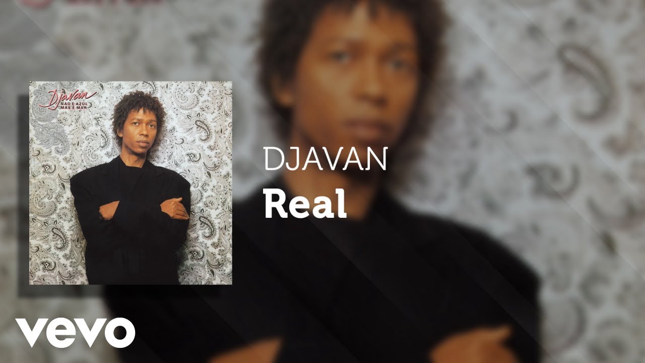 Djavan - Real (Áudio Oficial) adlı videoyu YouTube'da izle Djavan - Real (Áudio Oficial) adlı videoyu YouTube'da izle