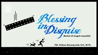 Pdt. Gideon Simanjuntak - Blessing In Disguise (Berkat di Tengah Masalah)