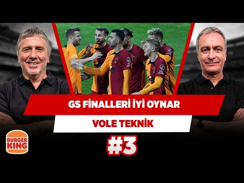 Galatasaray finalleri hep iyi oynamıştır | Önder Özen & Metin Tekin | VOLE Teknik #3