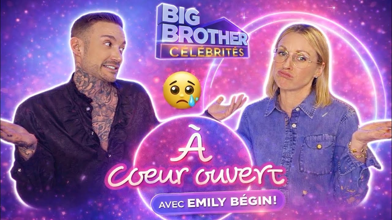 À coeur ouvert | avec EMILY BÉGIN DE BIG BROTHER CÉLÉBRITÉS!💥( ELLE dit tout , tout , TOUT!! )
