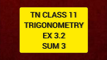 TN Class 11 Maths Trigonometry Ex 3.2  Sum 3