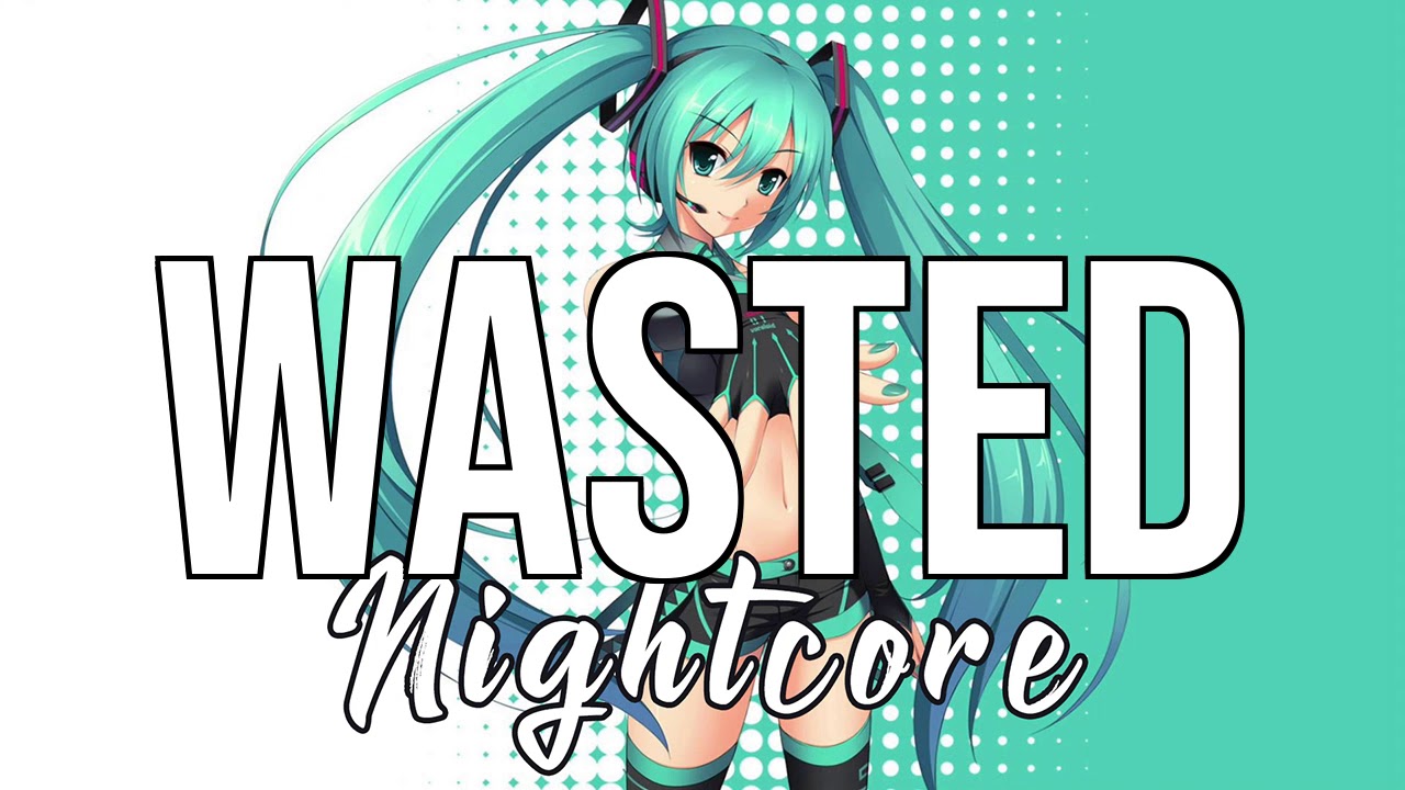 (NIGHTCORE) Wasted (feat. Lil Uzi Vert) - Juice WRLD